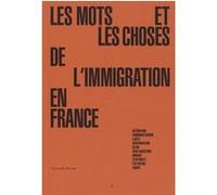 Les mots et les choses de l'immigration en France Christophe Bertossi (Auteur)