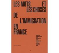 Les mots et les choses de l'immigration en France Christophe Bertossi (Auteur)