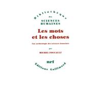 Les mots et les choses: Une archéologie des sciences humaines