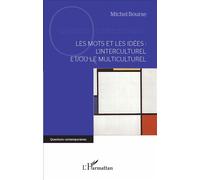 Les mots et les idées : l'interculturel et/ou le multiculturel - Michel Bourse - L'harmattan - broché - Essai
