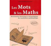 Les mots et les maths: Dictionnaire historique et étymologique du vocabulaire mathématique