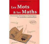 Les mots et les maths: Dictionnaire historique et étymologique du vocabulaire mathématique
