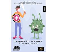 Les mots face aux maux A l'ère de la Covid-19 - Exaucé Elvin Ngaba Nsilou - Renaissance Africaine - broché - Anthologie