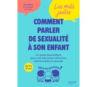 Les mots justes – Comment parler de sexualité à son enfant – Mango