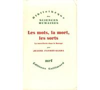 Les mots La mort Les sorts La sorcellerie dans le Bocage Bibliothèque des sciences humaines Nrf Gallimard 1977