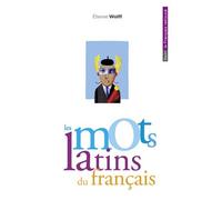 Les mots latins du français - Etienne Wolff - Belin - Poche - Dictionnaire et encyclopédie