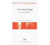 Les Mots longs Poèmes 1950-2003 - Pentti Holappa - Gallimard - Poche - Poésie