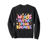 Les Mots ludiques comptent Parler gentillesse Vibe Lumineuse et colorée Sweatshirt