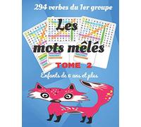 Les mots mêlés 294 verbes du 1er groupe enfants de 6 ans et plus tome 2: Jouer et conjuguer Mots cachés ou mêlés pour enfant de 6 ans et plus. grand format 8,5*11pouces 101 pages. Apprenons en jouant.