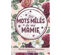 Les Mots Mêlés de ma Mamie: Mots mêlés senior gros caractères | Puzzles parfait pour les personnes âgées |Jeu de 50 grilles avec les solutions | Grand ... Cadeau pour Noel ou la fête des grands-mères