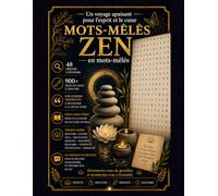 Les mots-mêlés Zen - Tome 1: Un voyage intérieur de relaxation, de concentration, de calme, de bien-être | 48 grilles, 960 mots, 1 citation cachée, 104 pages |