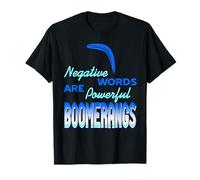 Les Mots négatifs sont des Boomerangs puissants T-Shirt
