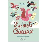 Les Mots Oiseaux - Abécédaire Des Mots Français Venus D'ailleurs