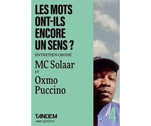 Les mots ont-ils encore un sens ?: Entretien croisé entre MC Solaar et Oxmo Puccino