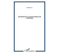 Les mots ou la dialectique de l'impasse - Khalifa Soua - L'harmattan - broché - Essai