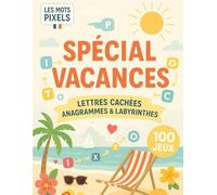 LES MOTS PIXELS - Spécial Vacances: 100 Jeux de lettres cachées et d'anagrammes pour adulte - Force Normale