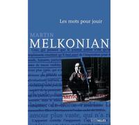 Les Mots Pour Jouir - Martin Melkonian - Intervalles - broché - Roman