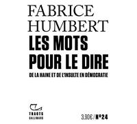 Les Mots pour le dire: De la haine et de l’insulte en démocratie