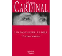 Les mots pour le dire et autres romans: Collection Bibliothèque