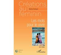 Les mots pour le vivre: Récit-poème