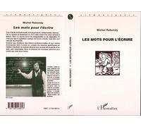 Les mots pour l'ecrire - Michel Rebondy - L'harmattan - broché - Livre