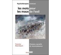 Les mots pour les maux de l'exil Chemins narratifs de reconnaissance - Francine Rosenbaum - Fabert Eds - broché - Essai
