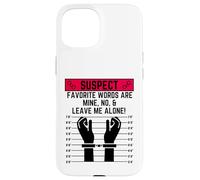 Les Mots préférés Suspects sont miens Non et Laissez-Moi Seul Coque pour iPhone 15