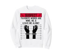 Les Mots préférés Suspects sont miens Non et Laissez-Moi Seul Sweatshirt