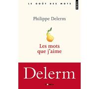 Philippe Delerm – Les Mots que j'aime – Points – Poche