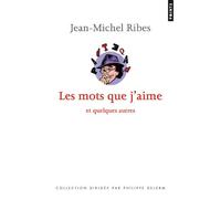 Les Mots que j'aime Et quelques autres - Jean-Michel Ribes - Points - Poche - Essai
