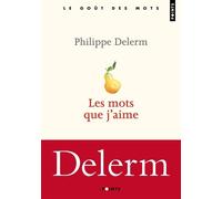 Les Mots que j'aime - Philippe Delerm - Points - Poche - Dictionnaire et encyclopédie