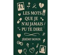 Les mots que je n'ai jamais pu lui dire