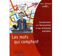 Les mots qui comptent: Vocabulaire de l'économie et des sciences sociales