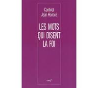 Les mots qui disent la foi HONORE JEAN (Auteur)