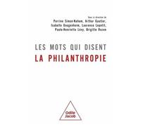 Perrine Simon-Nahum – Les mots qui disent la philanthropie – Essai – Broché