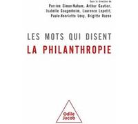Les mots qui disent la philanthropie Perrine Simon-Nahum (Auteur)