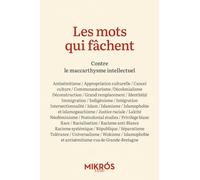 Les mots qui fâchent: Contre le maccarthysme intellectuel