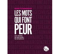 Les mots qui font peur - Et comment leur résister - Mariette Darrigrand - Encre De Nuit - broché - Essai