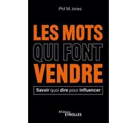 Les mots qui font vendre Phil M. Jones (Auteur)