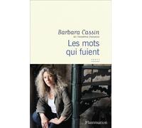 Les mots qui fuient - Barbara Cassin - Flammarion - broché - Essai