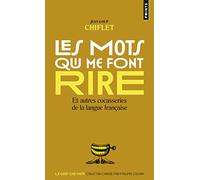 Jean-Loup Chiflet – Les mots qui me font rire – Et autres cocasseries de la langue française