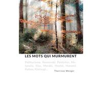 Les mots qui murmurent: Psithurisme, Komorebi, Petrichor, Métanoïa,Sisu, Meraki, Hozho, Hanami, Kaïros, Kintsugi