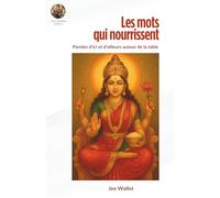 Les mots qui nourrissent: Paroles d’ici et d’ailleurs autour de la table
