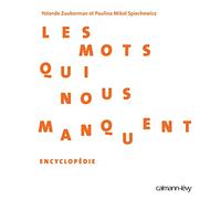 Yolande Zauberman et Paulina Spiechowicz – Les Mots qui nous manquent – Encyclopédie – broché