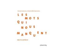 Yolande Zauberman et Paulina Spiechowicz – Les Mots qui nous manquent – Encyclopédie – broché