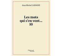 Les mots qui s'en vont... 10 Étranges ruptures - Jean-Michel Labadie - Baudelaire - broché - Essai