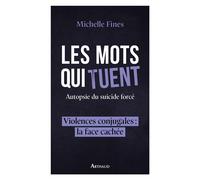 Les mots qui tuent. Autopsie du suicide forcé - Michelle Fines - Arthaud - ebook (ePub) - Essai