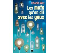 Les mots qu'on dit avec les yeux