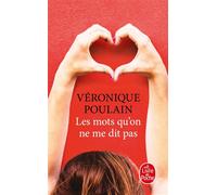 Les Mots qu'on ne me dit pas - Véronique Poulain - Lgf - Poche - Roman