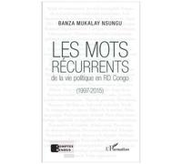 Les Mots Récurrents De La Vie Politique En Rd Congo (1997-2015)